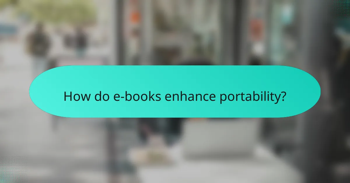 How do e-books enhance portability?