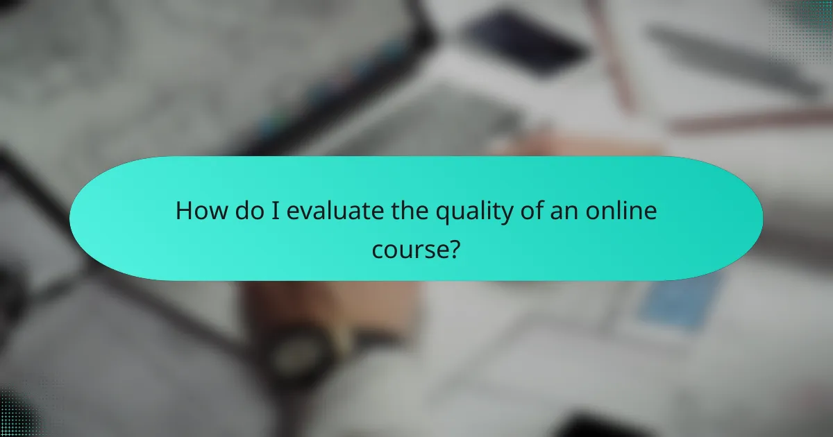 How do I evaluate the quality of an online course?