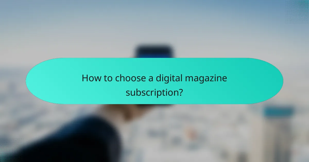 How to choose a digital magazine subscription?