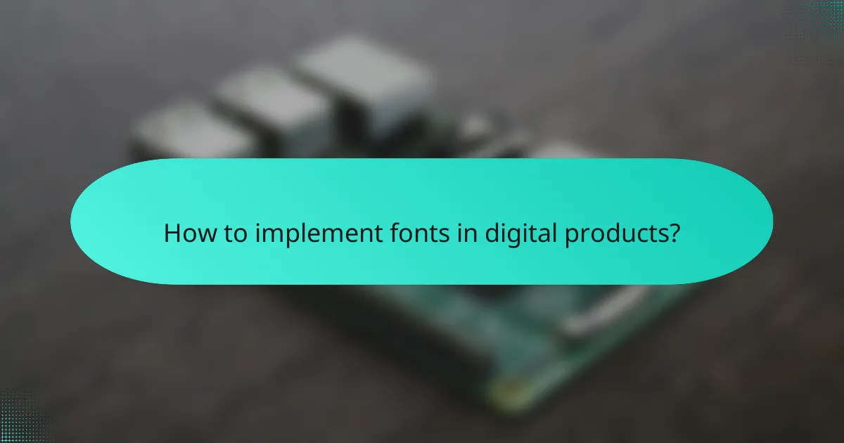 How to implement fonts in digital products?