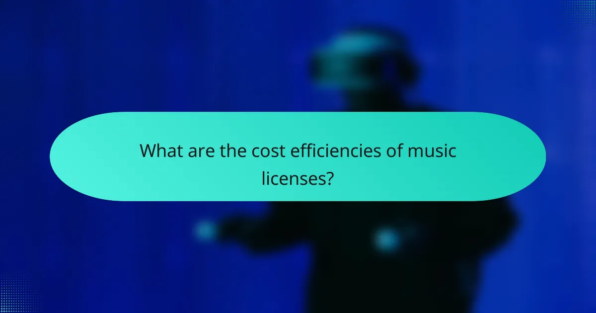 What are the cost efficiencies of music licenses?