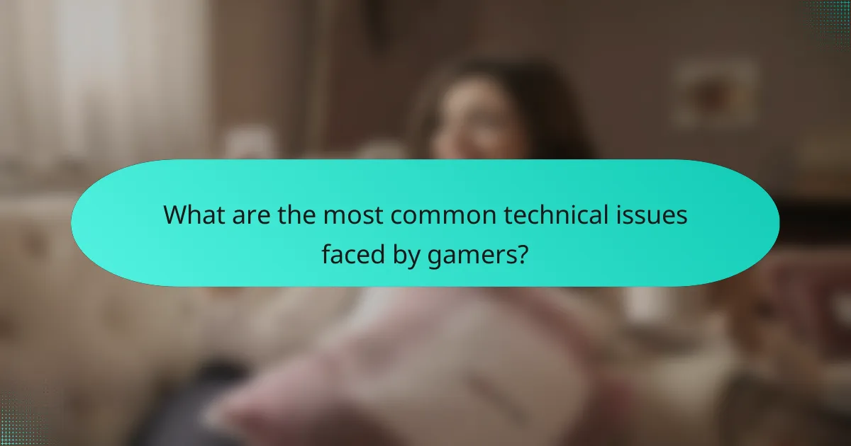 What are the most common technical issues faced by gamers?
