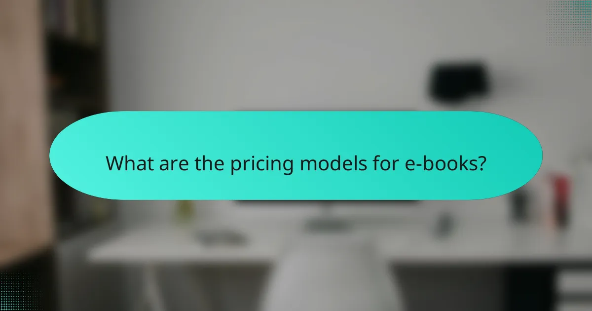 What are the pricing models for e-books?