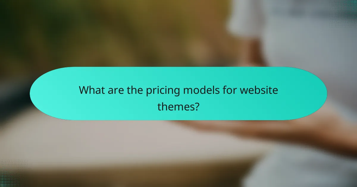 What are the pricing models for website themes?